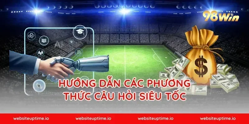 Hướng dẫn các phương thức câu hỏi siêu tốc