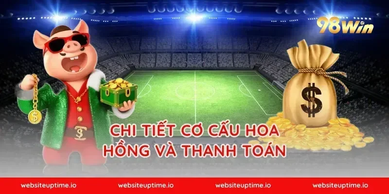 Chi Tiết Cơ Cấu Hoa Hồng và Thanh Toán