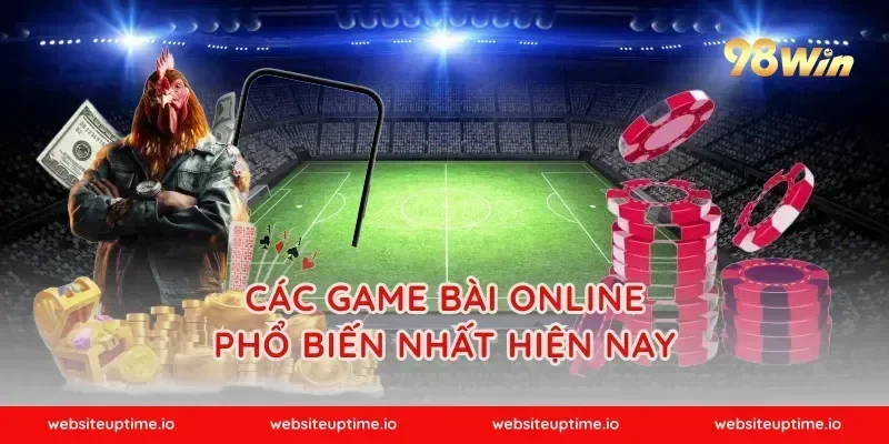 Các game bài online phổ biến nhất hiện nay