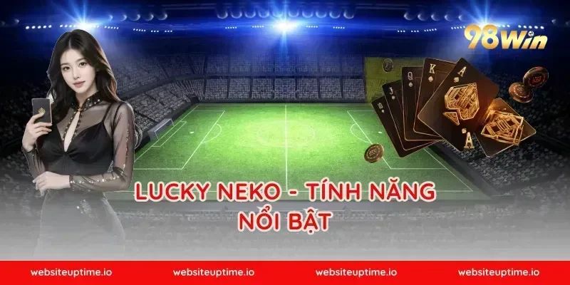 Lucky Neko - Tính Năng Nổi Bật