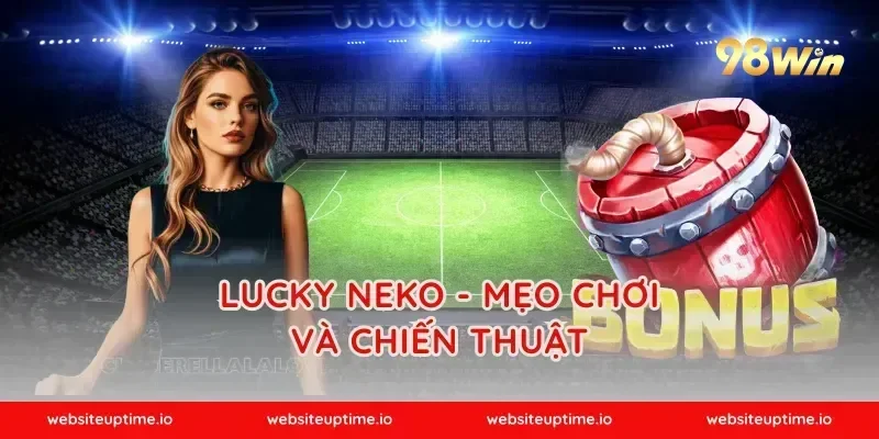 Lucky Neko - Mẹo Chơi Và Chiến Thuật