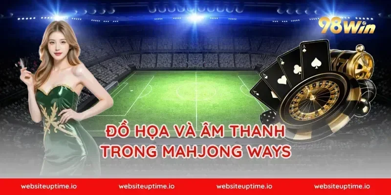 Đồ Họa Và Âm Thanh Trong Mahjong Ways