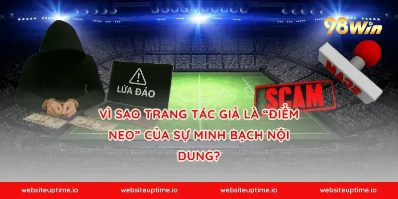 Vì sao trang tác giả là “điểm neo” của sự minh bạch nội dung?