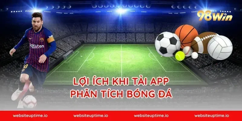 Lợi ích khi tải app phân tích bóng đá