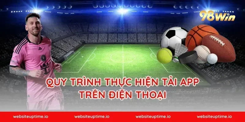 Quy trình thực hiện tải app trên điện thoại