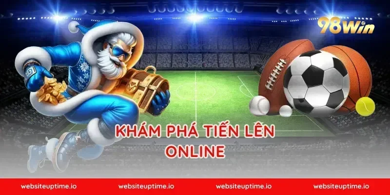 Khám Phá Tiến Lên Online