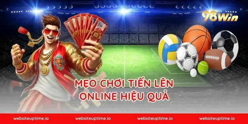 Mẹo Chơi Tiến Lên Online Hiệu Quả