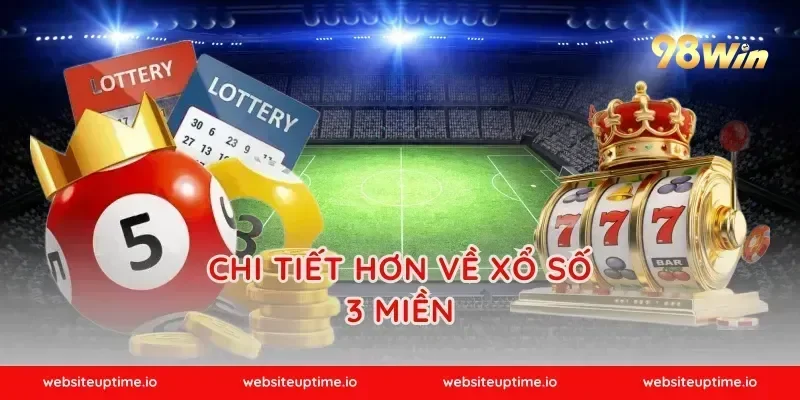 Chi Tiết Hơn Về xổ số 3 Miền